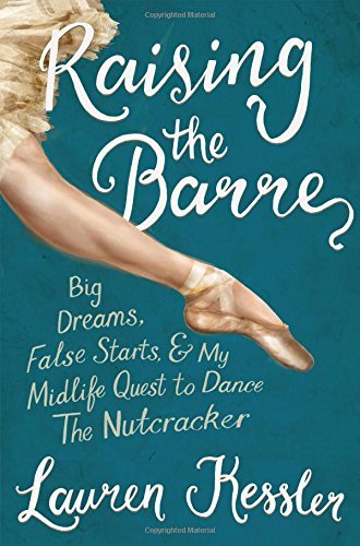 Raising the Barre by Lauren Kessler